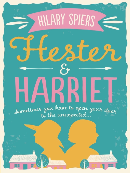 Title details for Hester and Harriet by Hilary Spiers - Wait list